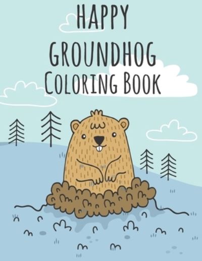 Cover for Groundhog Coloring Book · Happy Groundhog Day Coloring Book (Paperback Bog) (2020)