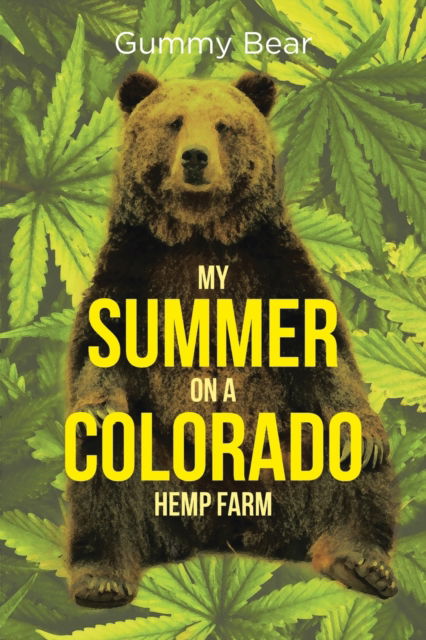 Cover for Gummy Bear · My Summer on a Colorado Hemp Farm (Paperback Book) (2020)