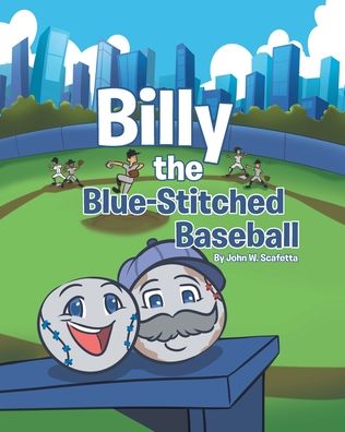 Cover for John W Scafetta · Billy the Blue-Stitched Baseball (Paperback Book) (2021)
