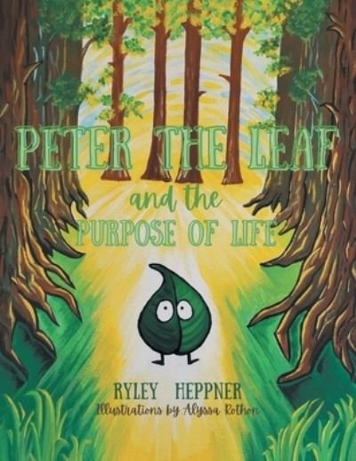 Cover for Ryley Heppner · Peter the Leaf and the Purpose of Life (Pocketbok) (2020)