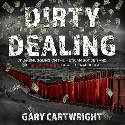 Dirty Dealing - Gary Cartwright - Muzyka - HIGHBRIDGE AUDIO - 9781665118828 - 24 marca 2020