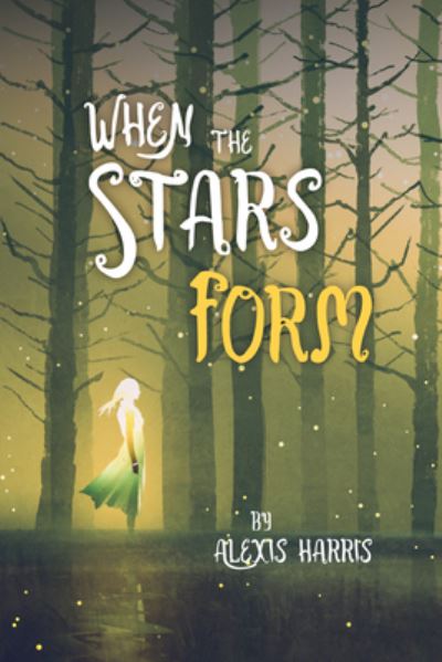 Cover for Alexis Harris · When the Stars Form (Book) (2022)
