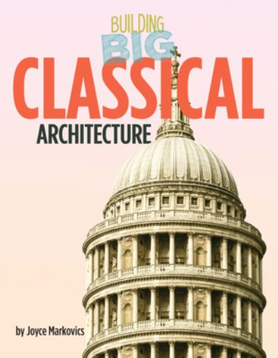 Cover for Joyce Markovics · Classical Architecture (Book) (2023)