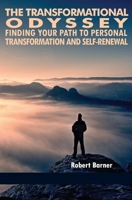 Cover for Robert Barner · The Transformational Odyssey: Finding Your Path to Personal Transformation and Self-Renewal (Taschenbuch) (2017)