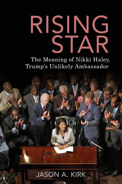 Cover for Jason A. Kirk · Rising Star: The Meaning of Nikki Haley, Trump's Unlikely Ambassador (Paperback Book) (2021)