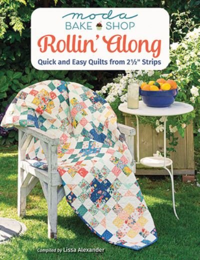 Cover for Lissa Alexander · Moda Bake Shop - Rollin' Along: Quick and Easy Quilts from 2 1/2 Strips (Pocketbok) (2022)