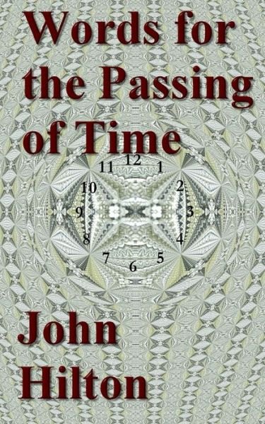 Cover for John Hilton · Words for the Passing of Time (Paperback Book) (2019)