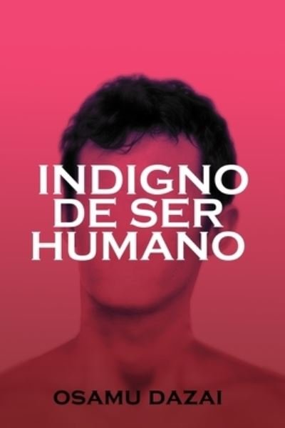 Cover for Osamu Dazai · Indigno de ser humano (Paperback Bog) (2019)