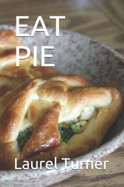 Cover for Laurel Feiler Turner · Eat Pie (Paperback Book) (2018)