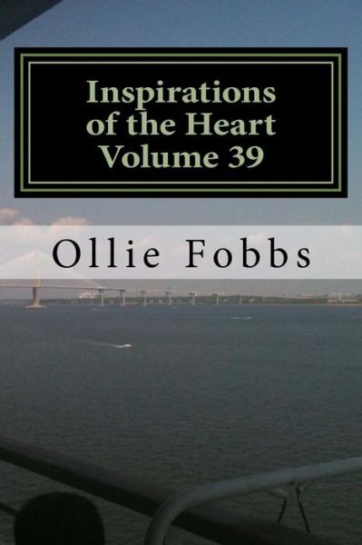 Inspirations of the Heart Volume 39 - Ollie B Fobbs Jr - Böcker - Createspace Independent Publishing Platf - 9781719064828 - 17 maj 2018