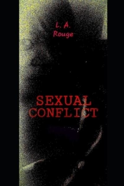 Cover for Rouge L. A. Rouge · Sexual Conflict (Pocketbok) (2018)