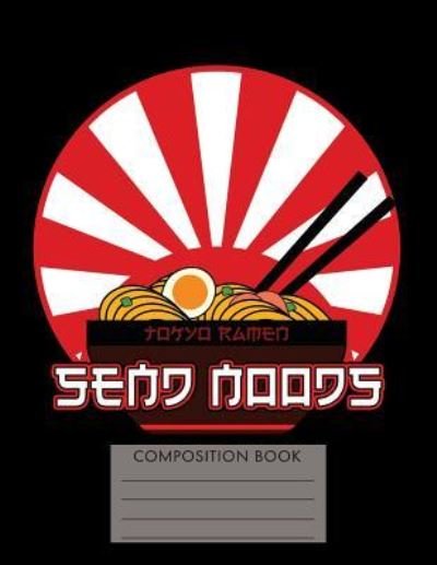 Send Noods Composition Book - My Composition Books - Bøger - Createspace Independent Publishing Platf - 9781724691828 - 1. august 2018