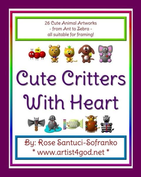 Cover for Rose Anne Santuci-Sofranko · Cute Critters With Heart (Paperback Bog) (2018)