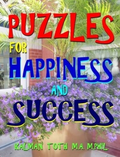 Cover for Kalman Toth M a M Phil · Puzzles for Happiness and Success (Paperback Book) (2018)