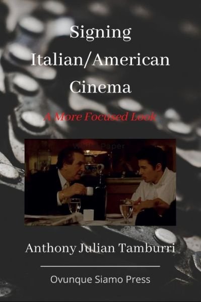 Cover for Anthony Julian Tamburri · Signing Italian / American Cinema: A More Focused Look (Paperback Book) (2021)