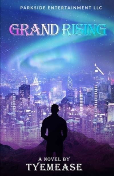 Grand Rising - Tye Mease - Books - Parkside Entertainment - 9781735651828 - June 6, 2021