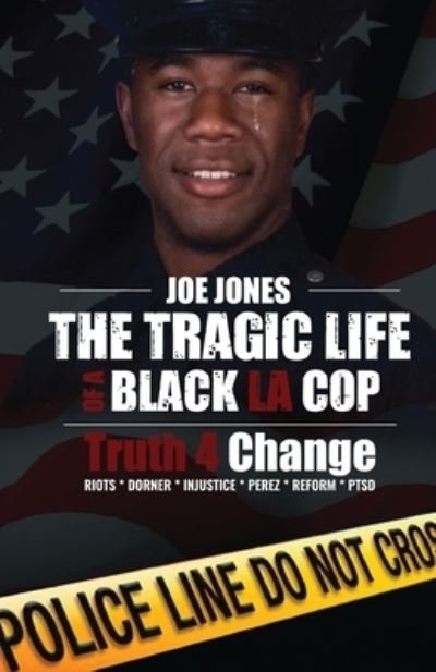 Cover for Joe Jones · The Tragic Life Of A Black LA Cop: Truth 4 Change (Paperback Book) (2021)