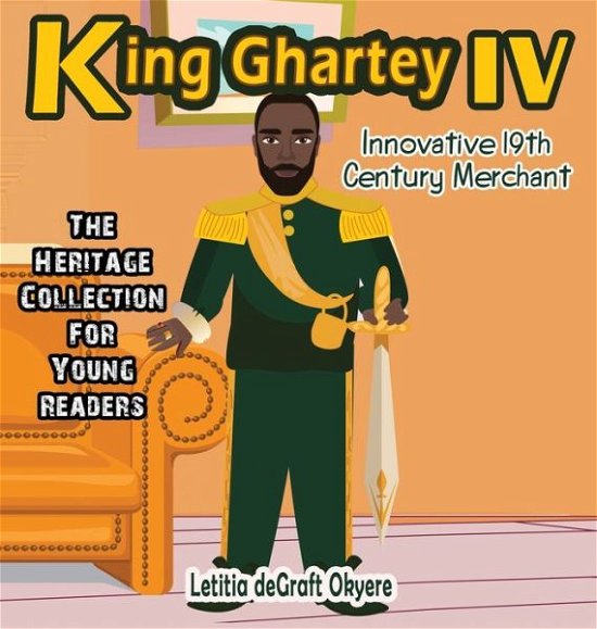 King Ghartey IV - Letitia Degraft Okyere - Böcker - LION - 9781737404828 - 14 augusti 2021