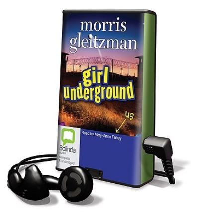 Girl Underground - Morris Gleitzman - Other - Findaway World - 9781742143828 - August 1, 2009