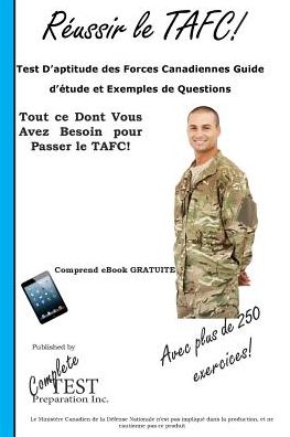 Cover for Complete Test Preparation Inc · Reussir Le Tafc!: Test D'aptitude Des Forces Canadiennes Guide D'etude et Exemples De Questions (Paperback Book) (2015)