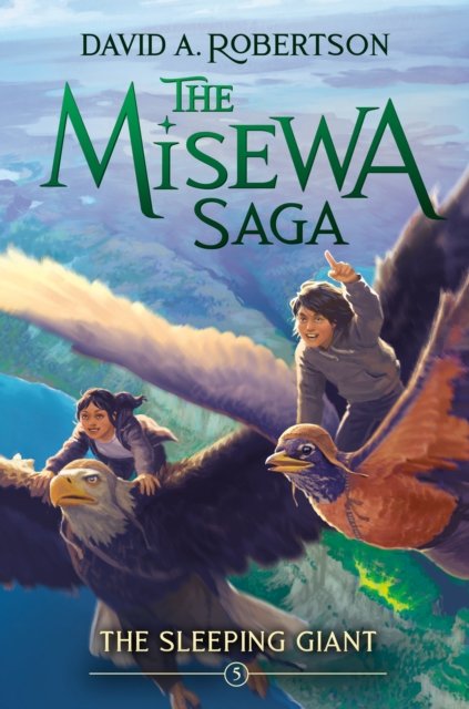 Cover for David A. Robertson · The Sleeping Giant: The Misewa Saga, Book Five (Hardcover Book) (2024)