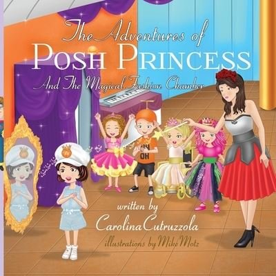 Cover for Carolina Cutruzzola · The Adventures of Posh Princess - And the Magical Fashion Chamber (Taschenbuch) (2020)