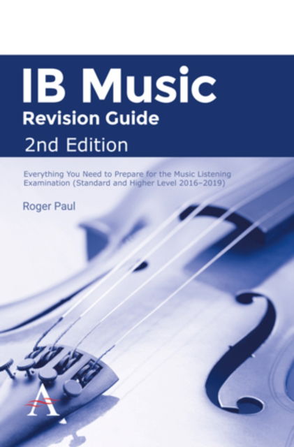 Cover for Roger Paul · IB Music Revision Guide 2nd Edition: Everything you need to prepare for the Music Listening Examination (Standard and Higher Level 2016-2019) (Paperback Book) (2016)