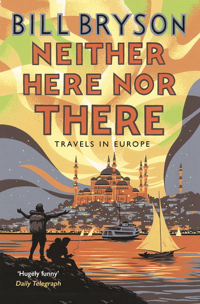 Cover for Bill Bryson · Neither Here, Nor There: Travels in Europe - Bryson (Paperback Bog) (2015)