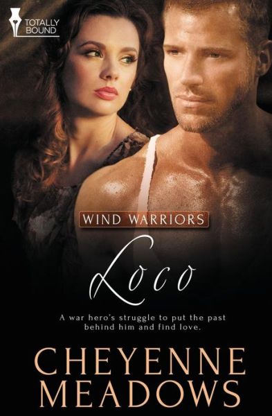 Loco (Wind Warriors) (Volume 2) - Cheyenne Meadows - Książki - Totally Bound Publishing - 9781784301828 - 29 sierpnia 2014