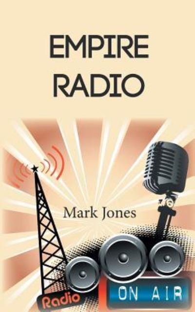 Cover for Mark Jones · Empire Radio (Paperback Book) (2016)