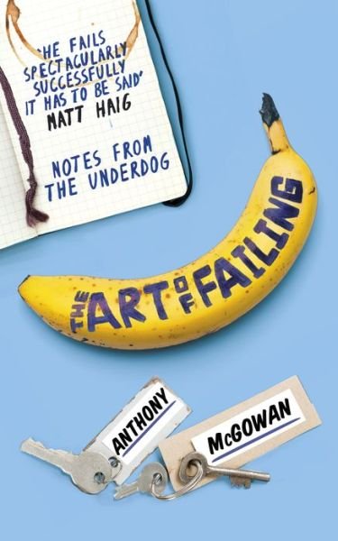 Cover for Anthony McGowan · The Art of Failing: Notes from the Underdog (Pocketbok) (2017)