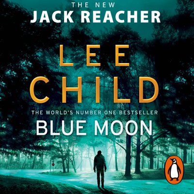 Cover for Lee Child · Blue Moon: (Jack Reacher 24) - Jack Reacher (Hörbuch (CD)) [Unabridged edition] (2019)