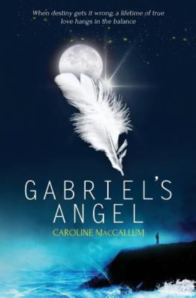 Gabriel's Angel - Caroline Maccallum - Books - Finch Books - 9781786518828 - March 22, 2016