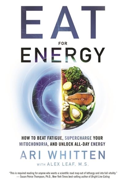 Cover for Ari Whitten · Eat for Energy: How to Beat Fatigue, Supercharge Your Mitochondria, and Unlock All-Day Energy (Paperback Book) (2023)