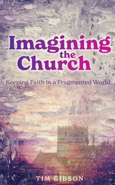Cover for Tim Gibson · Imagining the Church (Paperback Book) (2021)