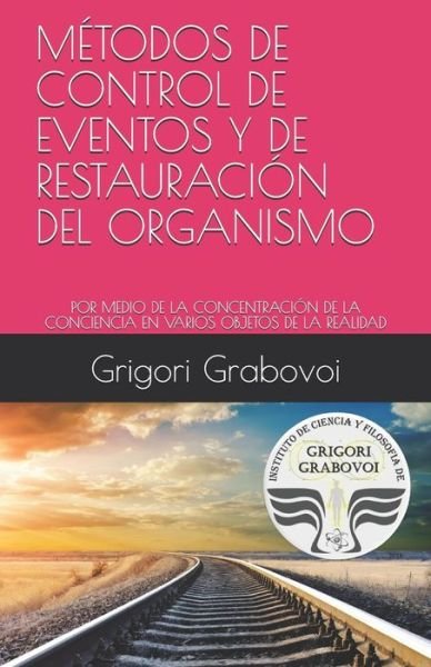 Cover for Grigori Grabovoi · M todos de Control de Eventos Y de Restauraci n del Organismo (Paperback Book) (2018)