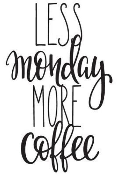 Less Monday More Coffee - Foodietoon - Books - Independently Published - 9781794300828 - January 17, 2019