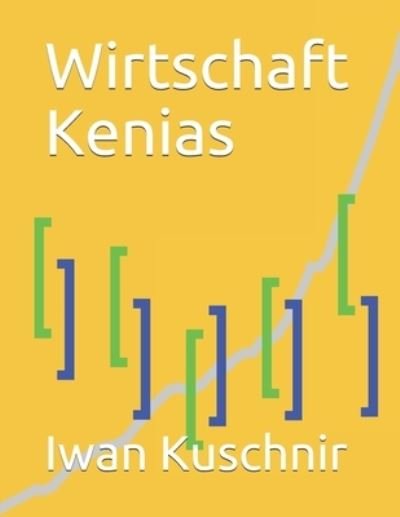 Cover for Iwan Kuschnir · Wirtschaft Kenias (Pocketbok) (2019)