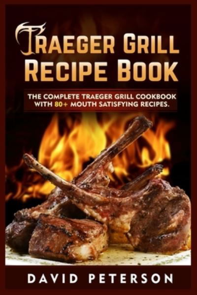 Cover for David Peterson · Traeger Grill Recipe Book (Book) (2021)