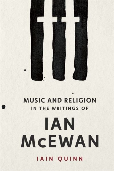 Cover for Iain Quinn · Music and Religion in the Writings of Ian McEwan (Gebundenes Buch) (2023)
