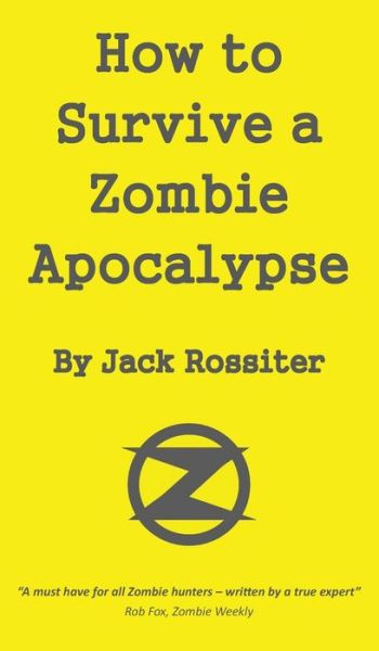 Cover for Jack Rossiter · How to Survive a Zombie Apocalypse (Hardcover Book) (2021)