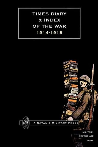 Cover for Press, Naval &amp; Military · The &quot;Times&quot; Diary and Index of the War 1914-1918 (Paperback Book) [New edition] (2001)