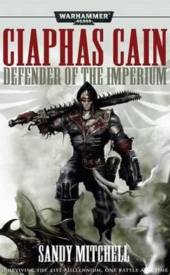 Cover for Sandy Mitchell · Ciaphas Cain: Defender of the Imperium (Paperback Book) (2010)