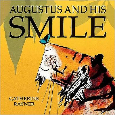 Cover for Catherine Rayner · Augustus and His Smile (Hardcover bog) (2006)