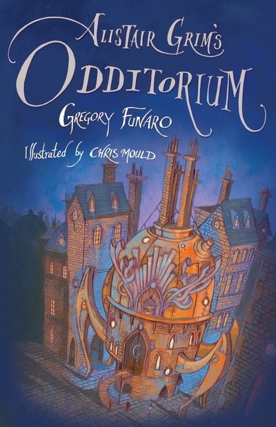 Cover for Gregory Funaro · Alistair Grim's Odditorium (Paperback Book) (2015)