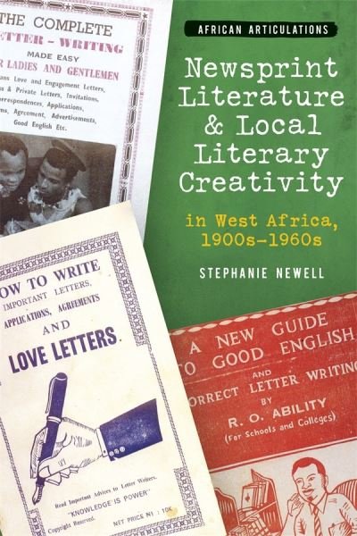 Cover for Newell, Stephanie (Royalty Account) · Newsprint Literature and Local Literary Creativity in West Africa, 1900s – 1960s - African Articulations (Inbunden Bok) (2023)