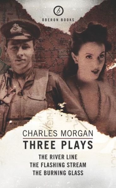 Cover for Charles Morgan · Morgan: Three Plays: The Flashing Stream; The River Line; The Burning Glass - Oberon Modern Playwrights (Paperback Book) (2013)