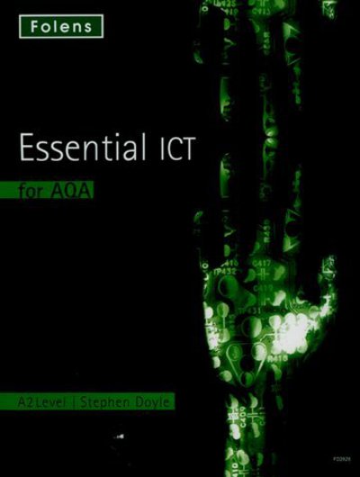 Essential ICT A Level: A2 Student Book for AQA - Essential ICT A Level - Stephen Doyle - Books - Oxford University Press - 9781850082828 - March 31, 2009