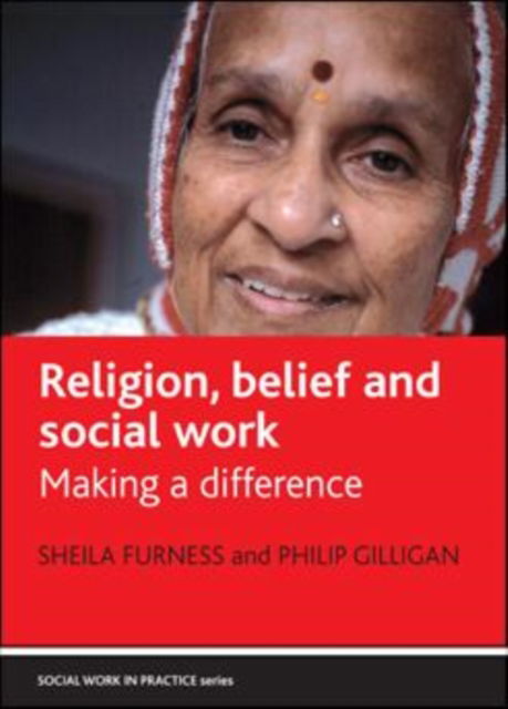 Cover for Sheila Furness · Religion, Belief and Social Work: Making a Difference - Social Work in Practice Series (Hardcover Book) (2009)