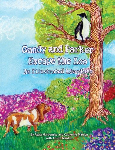 Cover for Austin Mardon · Gandy and Parker Escape the Zoo: an Illustrated Adventure (Paperback Book) (2013)